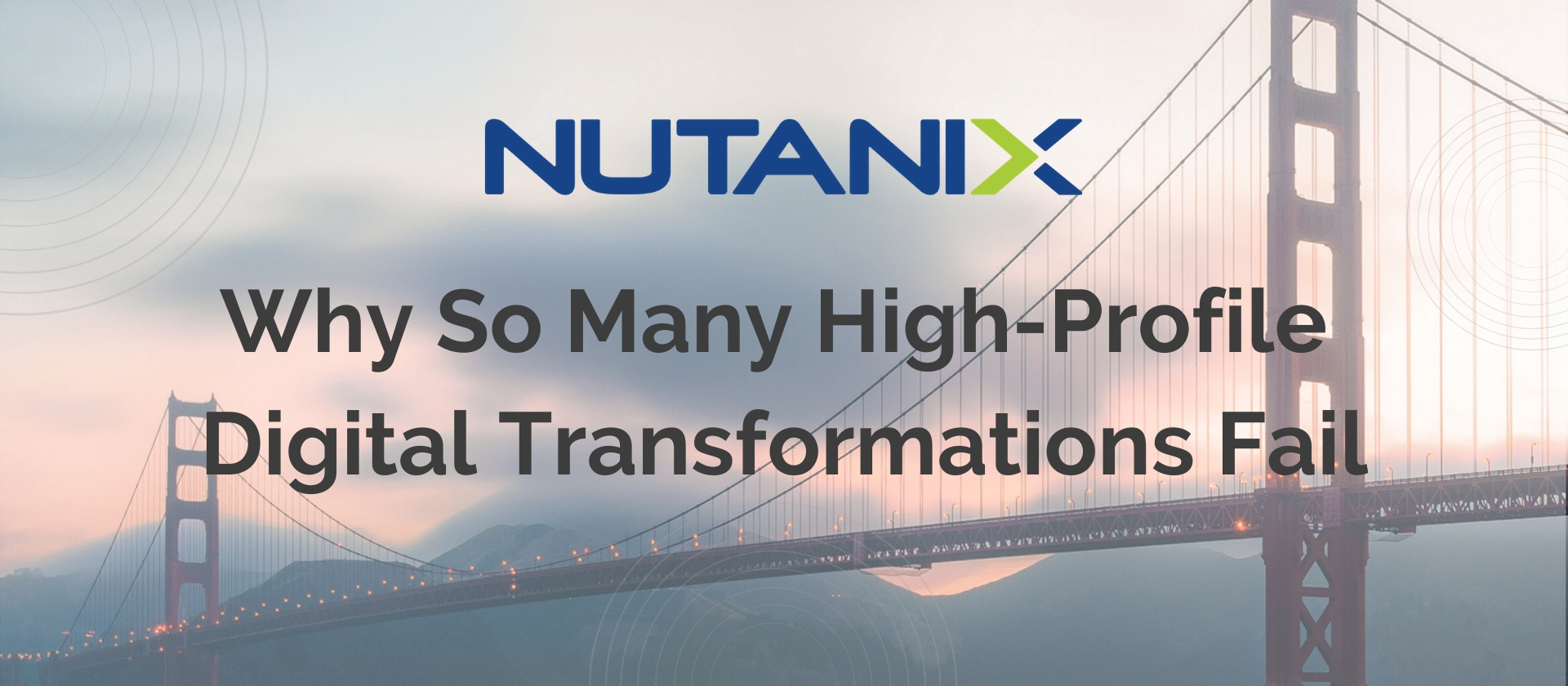 Nutanix Why So Many High-Profile Digital Transformations Fail