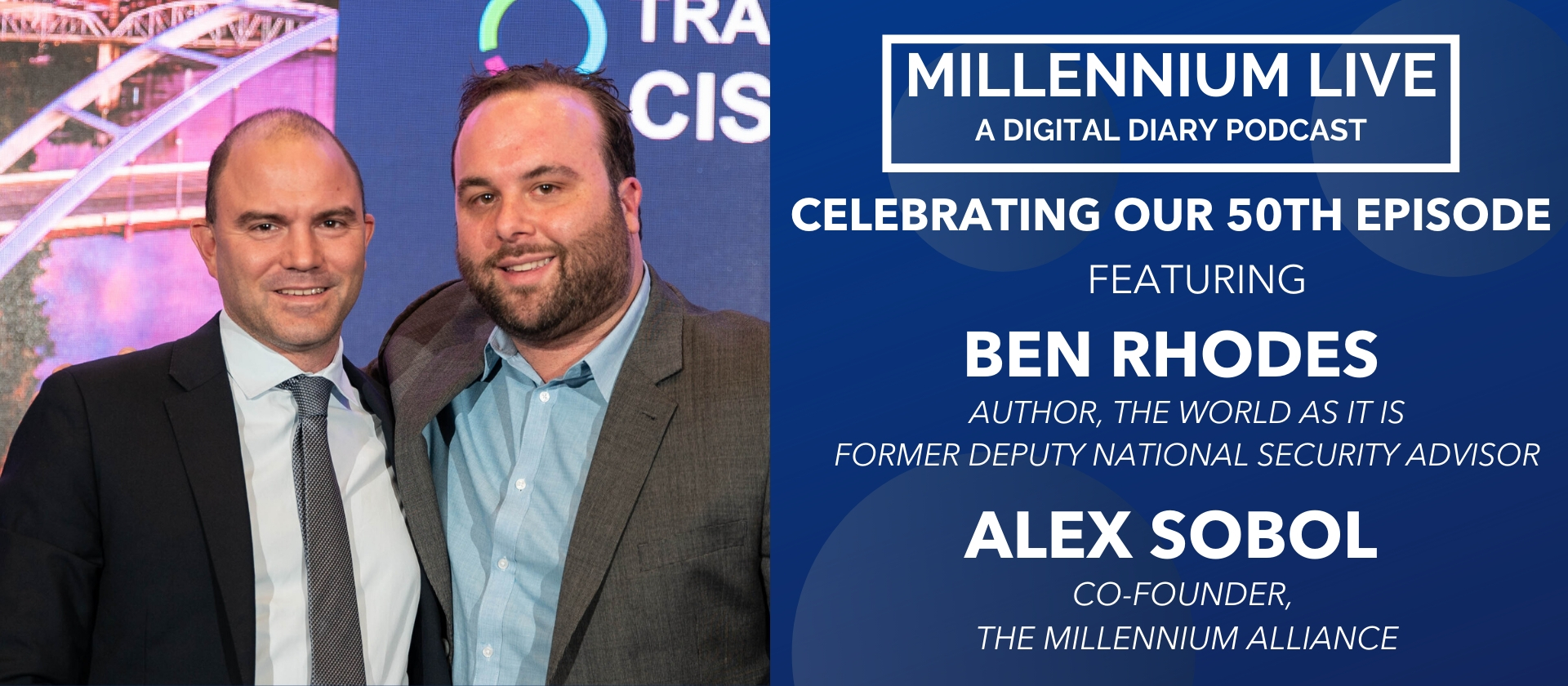 Ben Rhodes Millennium Alliance Podcast