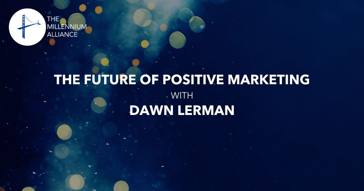 The Future of Positive Marketing with Dawn Lerman