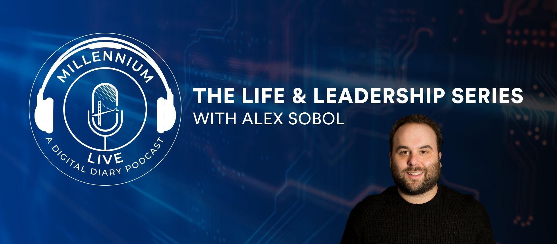 Alex Sobol The Life and Leadership Series