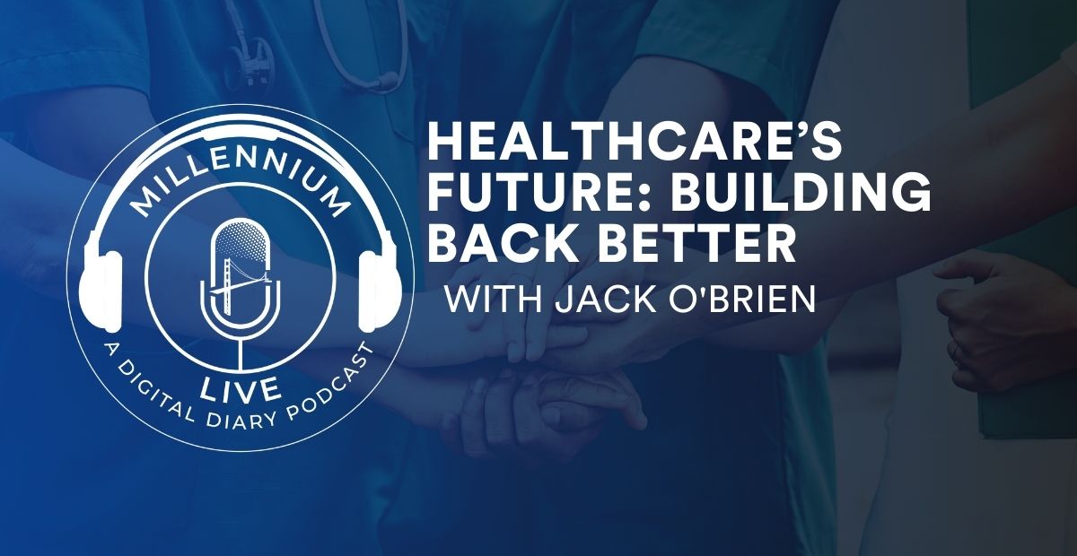 Healthcare’s Future: Building Back Better