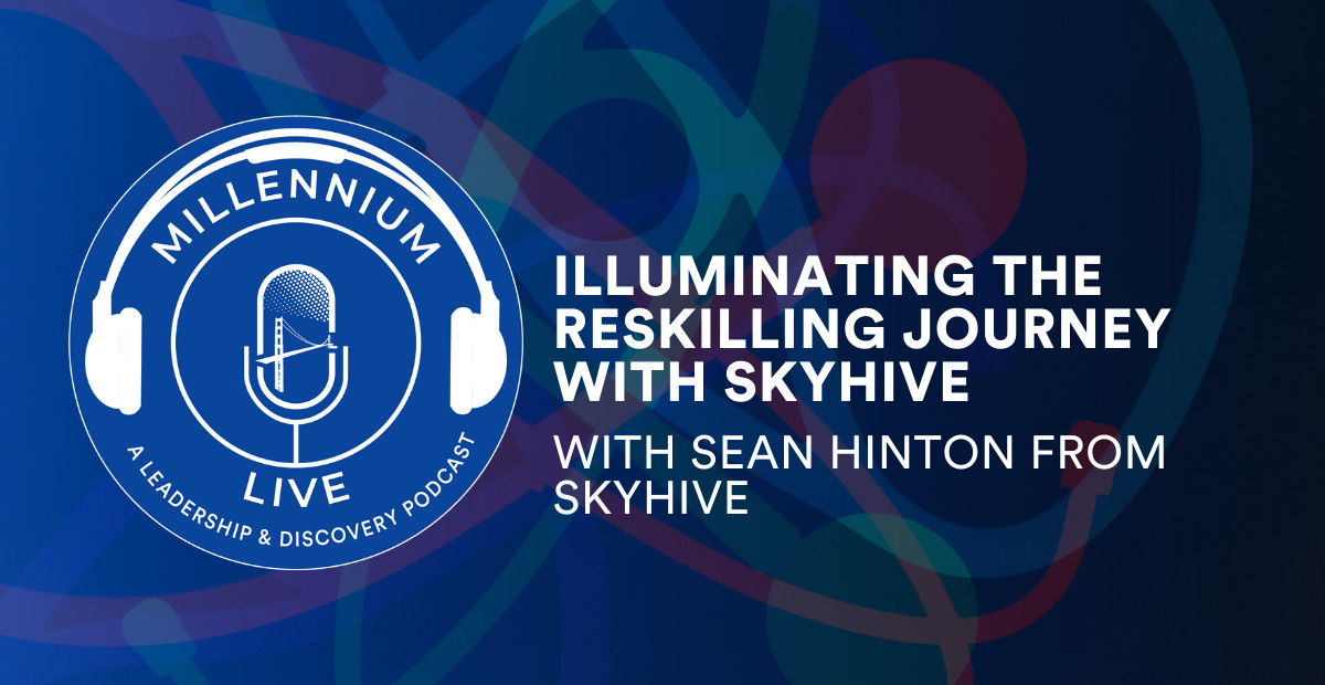 #MillenniumLive Illuminating The Reskilling Journey with SkyHive