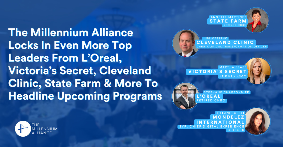 The Millennium Alliance Locks In Even More Top Leaders From L’Oreal, Victoria’s Secret, Cleveland Clinic, State Farm & More To Headline Upcoming Programs