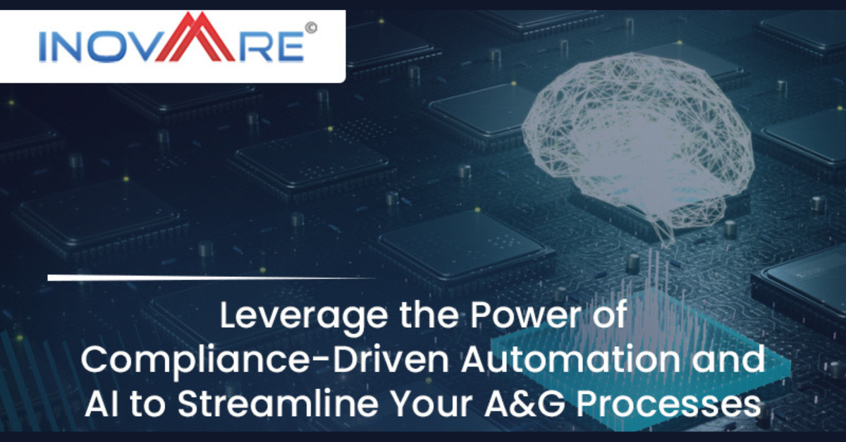 Leverage the Power of Compliance-Driven Automation and AI to Streamline Your A&G Processes and Improve Member Experience with Inovaare