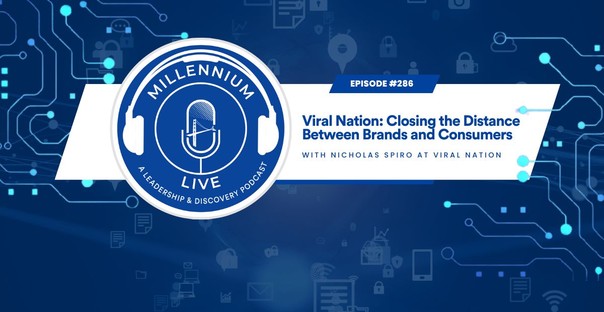 #MillenniumLive: Viral Nation: Closing the Distance Between Brands and Consumers