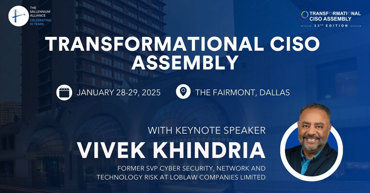 Vivek Khindria, Former SVP Cyber Security, Network and Technology Risk at Loblaw Companies Limit Keynotes Our Transformational CISO Assembly January 28-29th in Dallas!