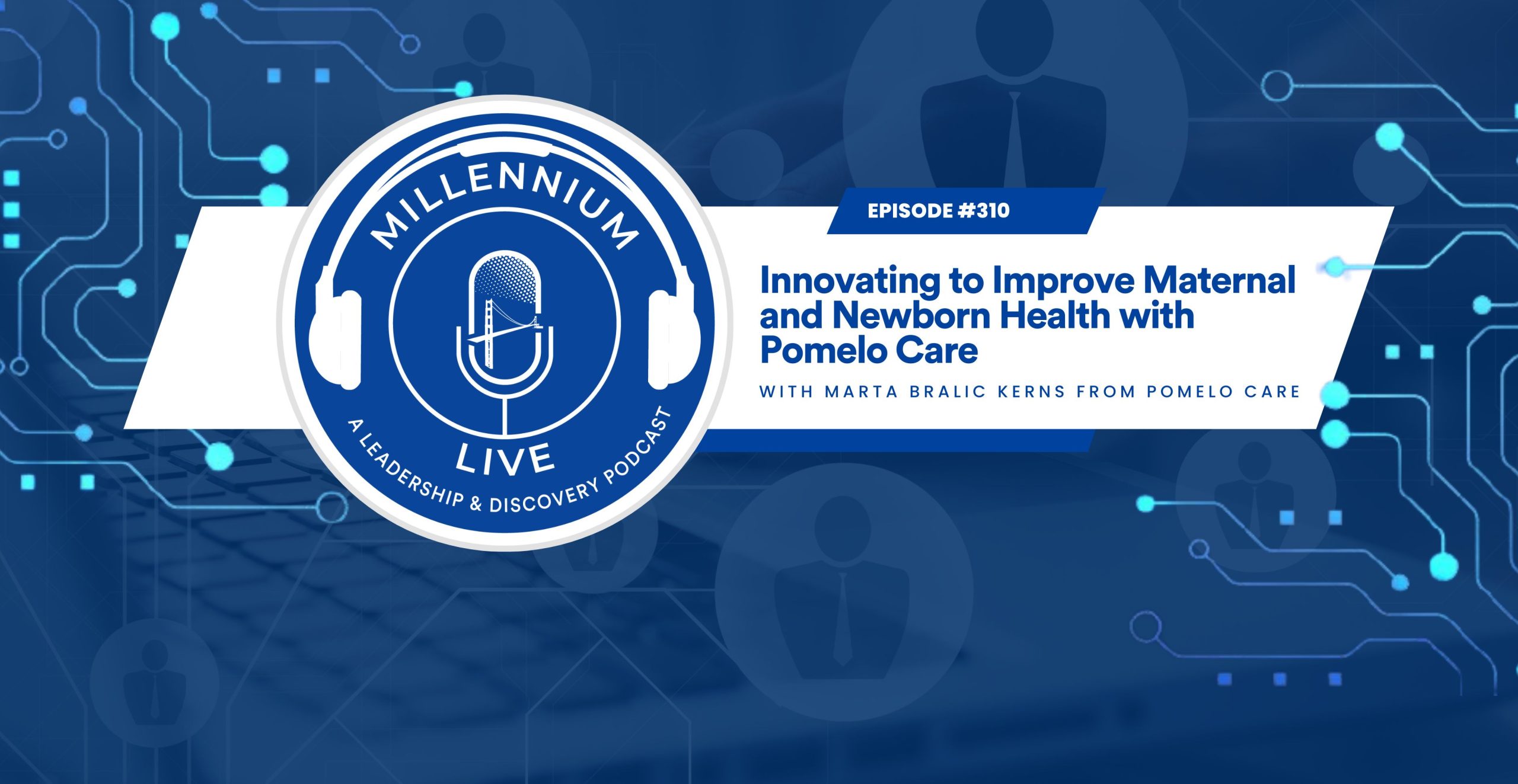 #MillenniumLive: Innovating to Improve Maternal and Newborn Health with Pomelo Care